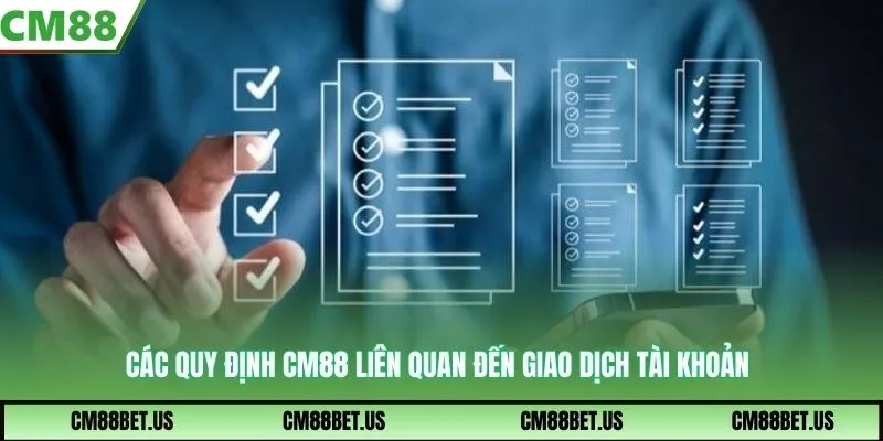 Các quy định CM88 liên quan đến giao dịch tài khoản